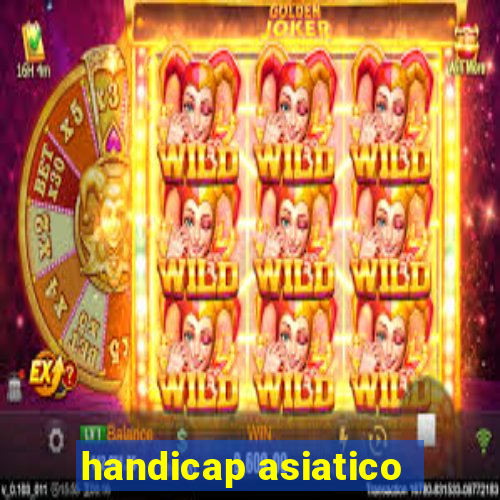 handicap asiatico - 1